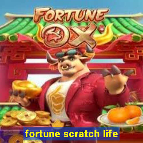 fortune scratch life